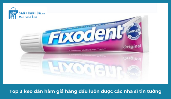 Top 3 keo dán hàm giả hàng đầu luôn được các nha sĩ tin tưởng